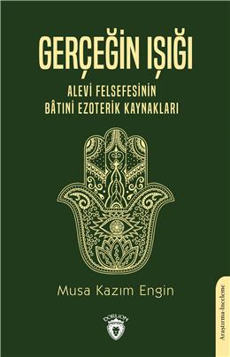 Gerçeğin Işığı  Alevi Felsefesinin Bâtıni Ezoterik Kaynakları